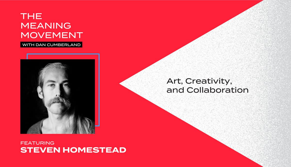 Art, Creativity, and Collaboration with Steven Homestead