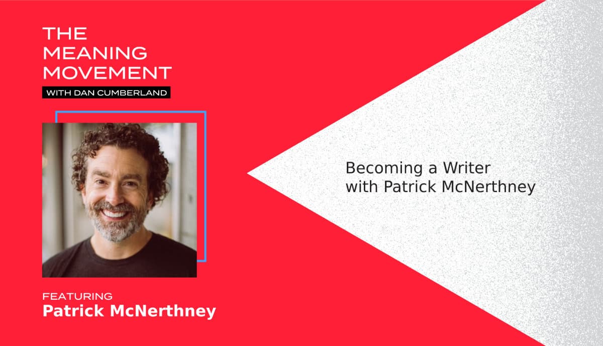 Becoming a Writer with Patrick McNerthney