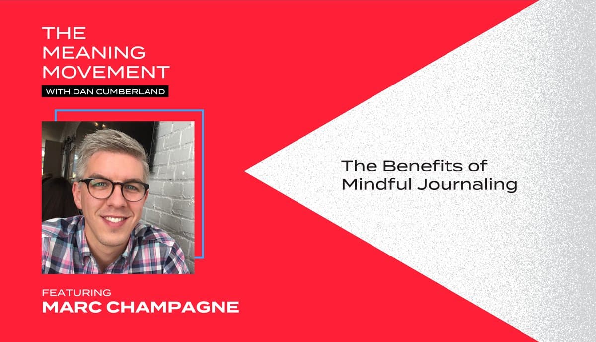 The Benefits of Mindful Journaling with Marc Champagne