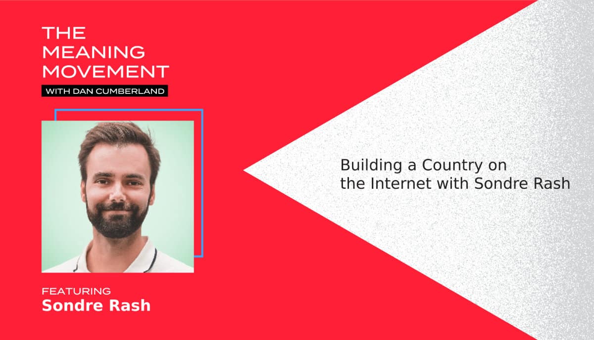 Building a Country on the Internet with Sondre Rash