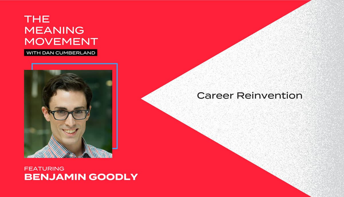 Career Reinvention with Benjamin Goodly
