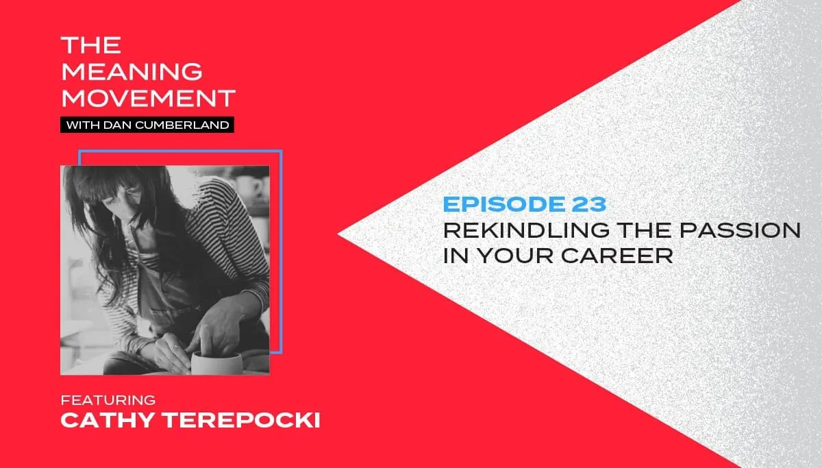 Rekindling the Passion in Your Career with Cathy Terepocki