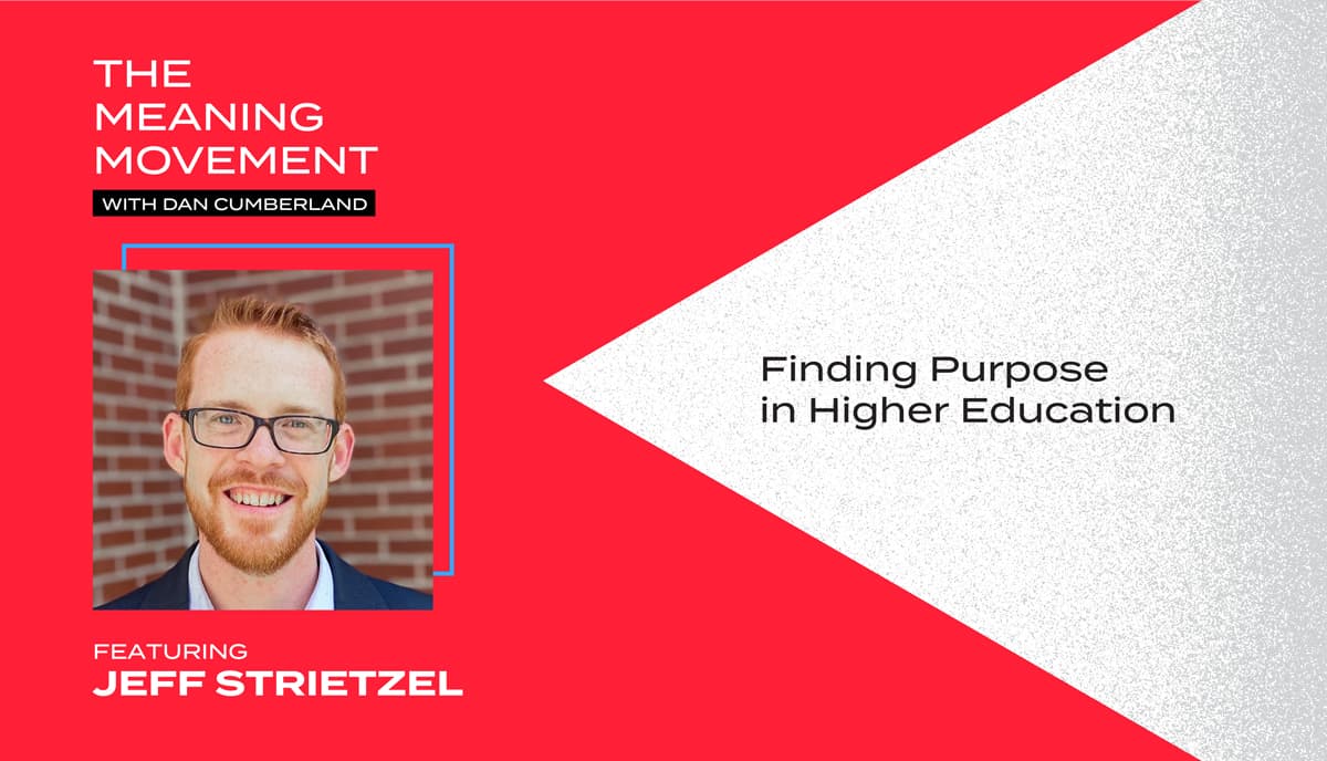 Finding Purpose in Higher Education with Jeff Strietzel