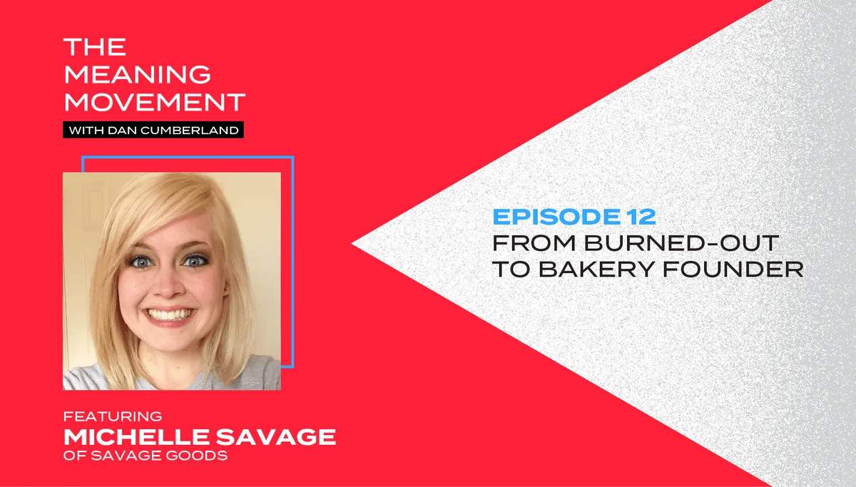From Burned-Out to Bakery Founder with Michelle Savage
