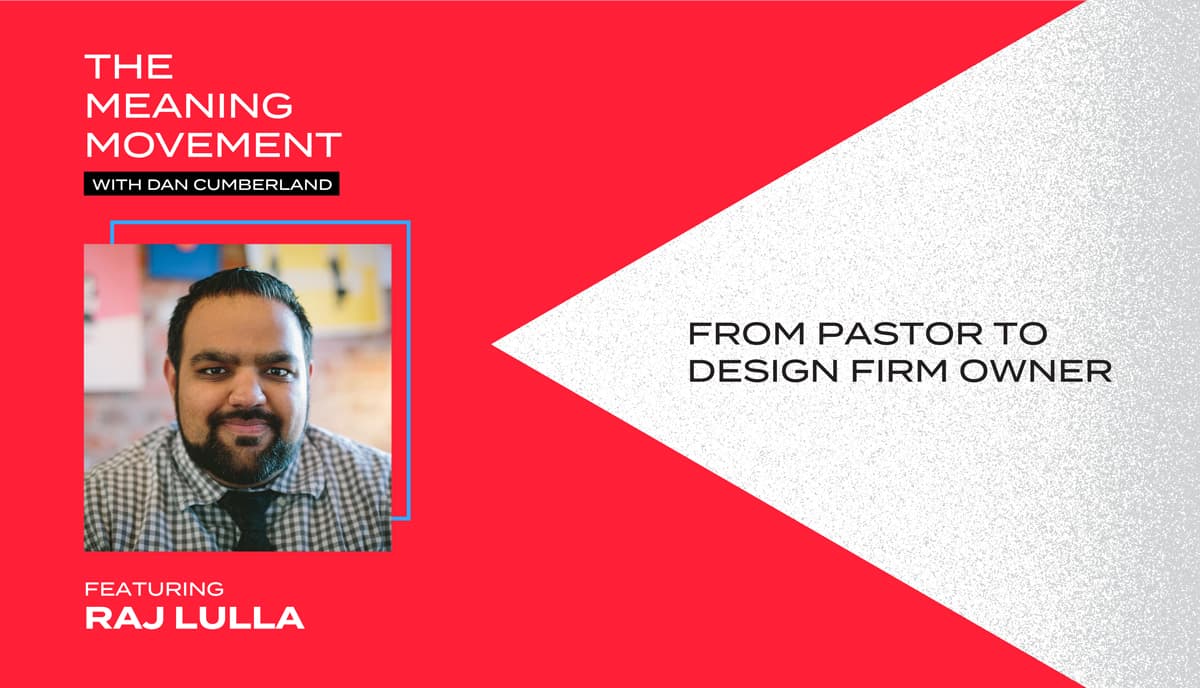 From Pastor to Design Firm Owner with Raj Lulla