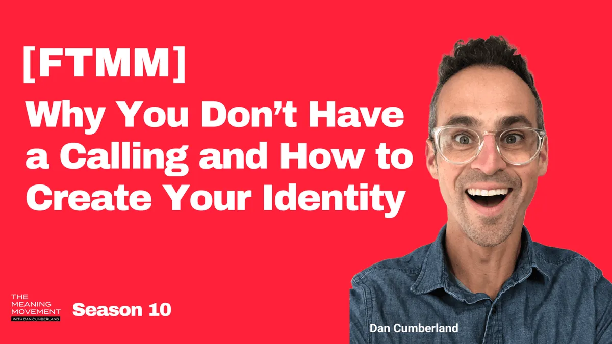 [FTMM] Why You Don’t Have a Calling and How to Create Your Identity