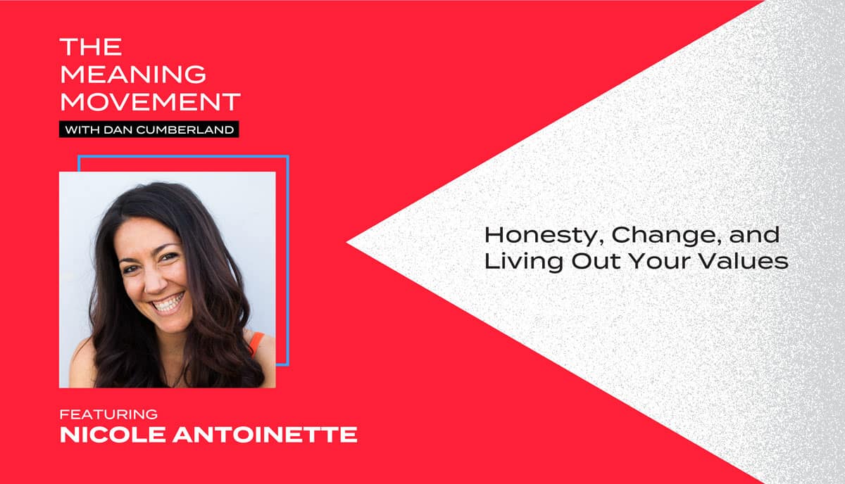 Honesty, Change, and Living Out Your Values with Nicole Antoinette