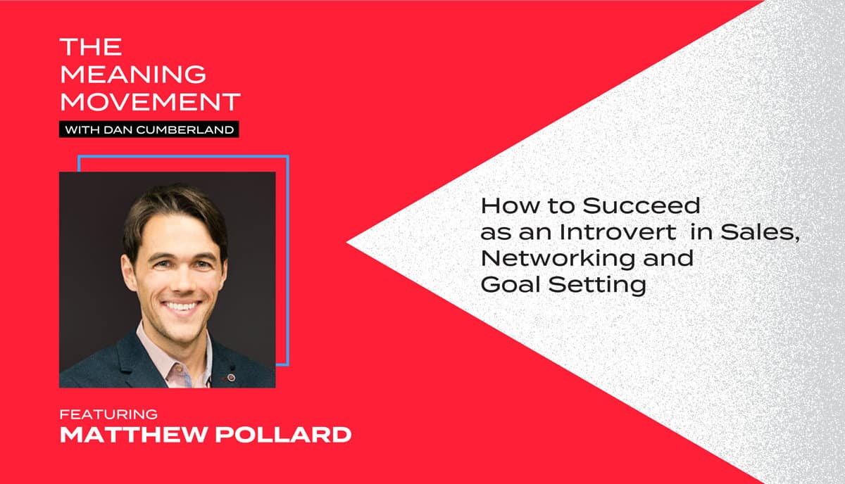 How to Succeed as an Introvert  in Sales, Networking and Goal Setting with Matthew Pollard