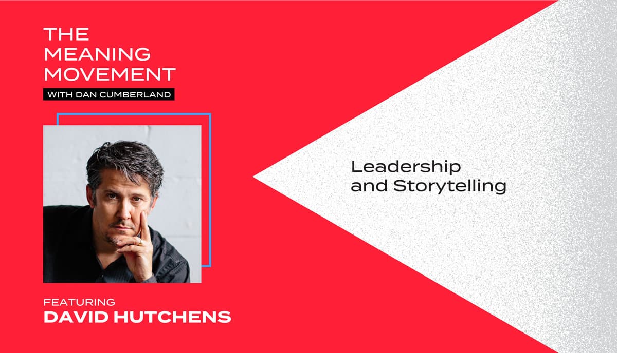 Leadership and Storytelling with David Hutchens