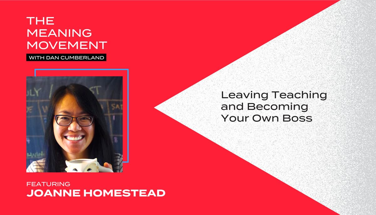 Leaving Teaching and Becoming Your Own Boss with Joanne Homestead