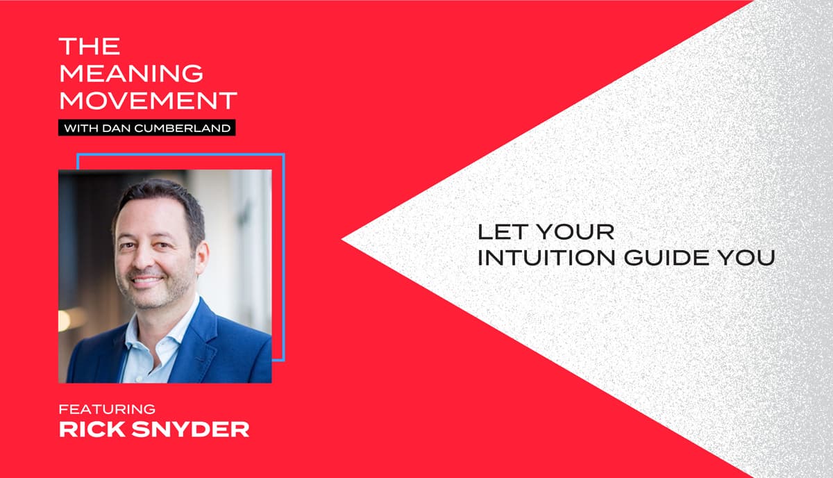 Let Your Intuition Guide You with Rick Snyder
