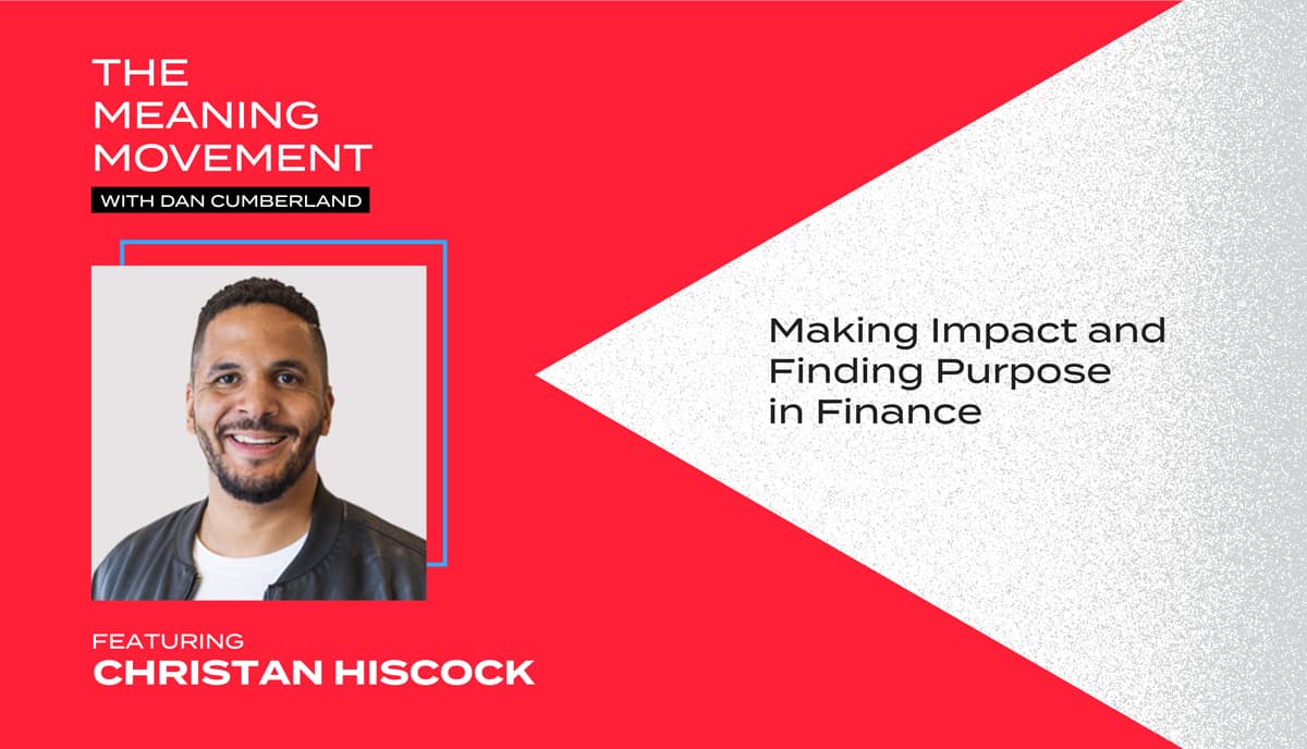 Making Impact and Finding Purpose in Finance with Christan Hiscock