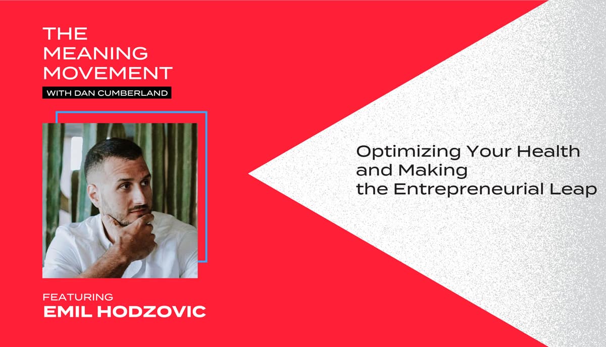 Optimizing Your Health and Making the Entrepreneurial Leap with Emil Hodzovic