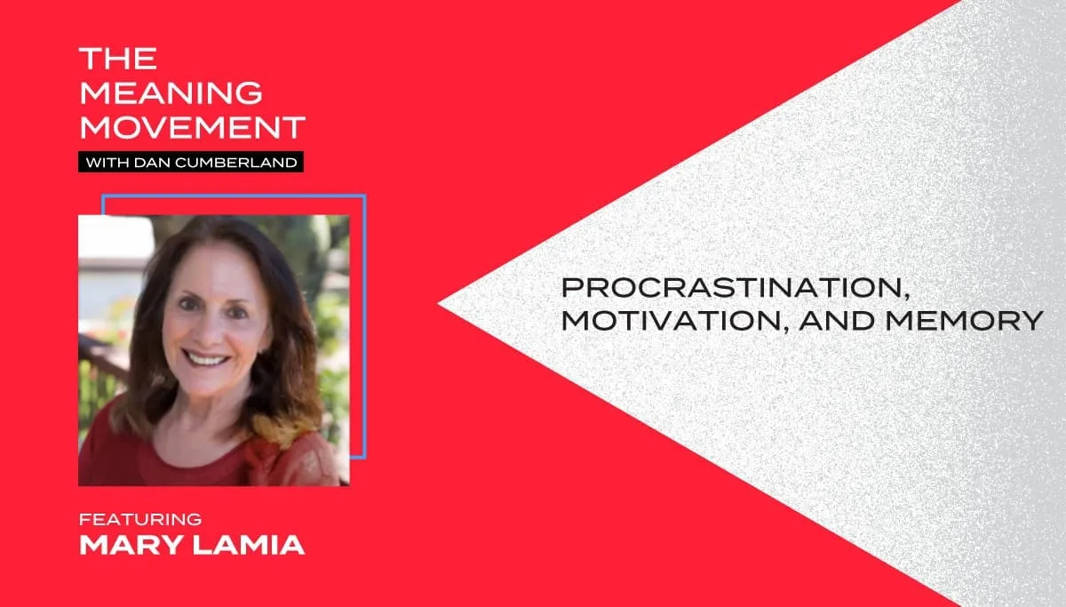 Procrastination, Motivation, and Memory with Mary Lamia