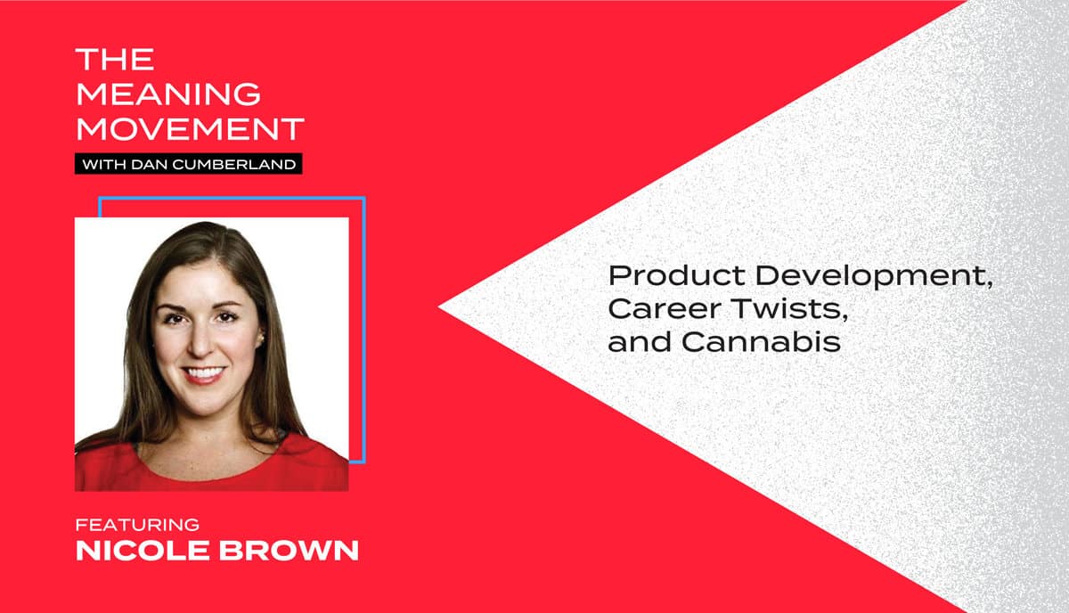 Product Development, Career Twists, and Cannabis with Nicole Brown