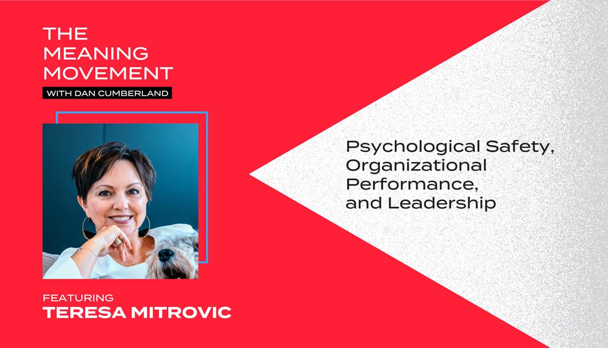 Psychological Safety, Organizational Performance, and Leadership With Teresa Mitrovic