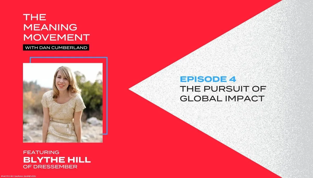 The Pursuit of Global Impact With Dressember's Blythe Hill