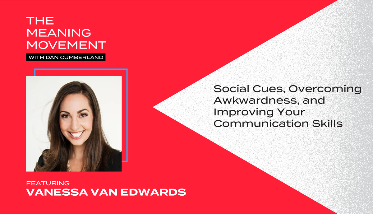 Overcoming Awkwardness with Vanessa Van Edwards