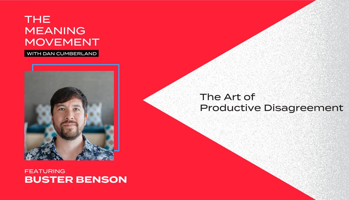 The Art of Productive Disagreement with Buster Benson