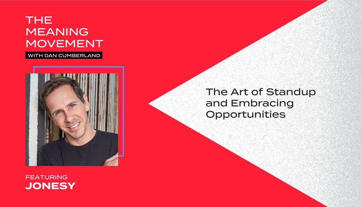 The Art of Standup and Embracing Opportunities with Jonesy