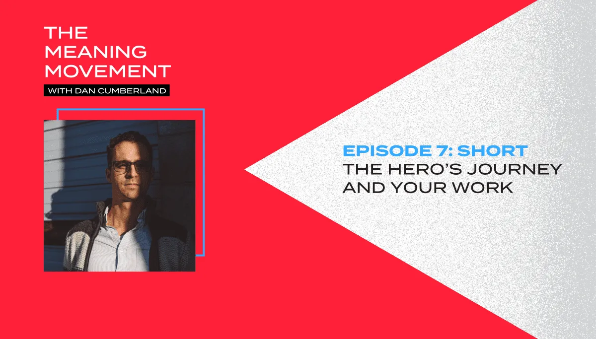 The Hero's Journey and Your Work
