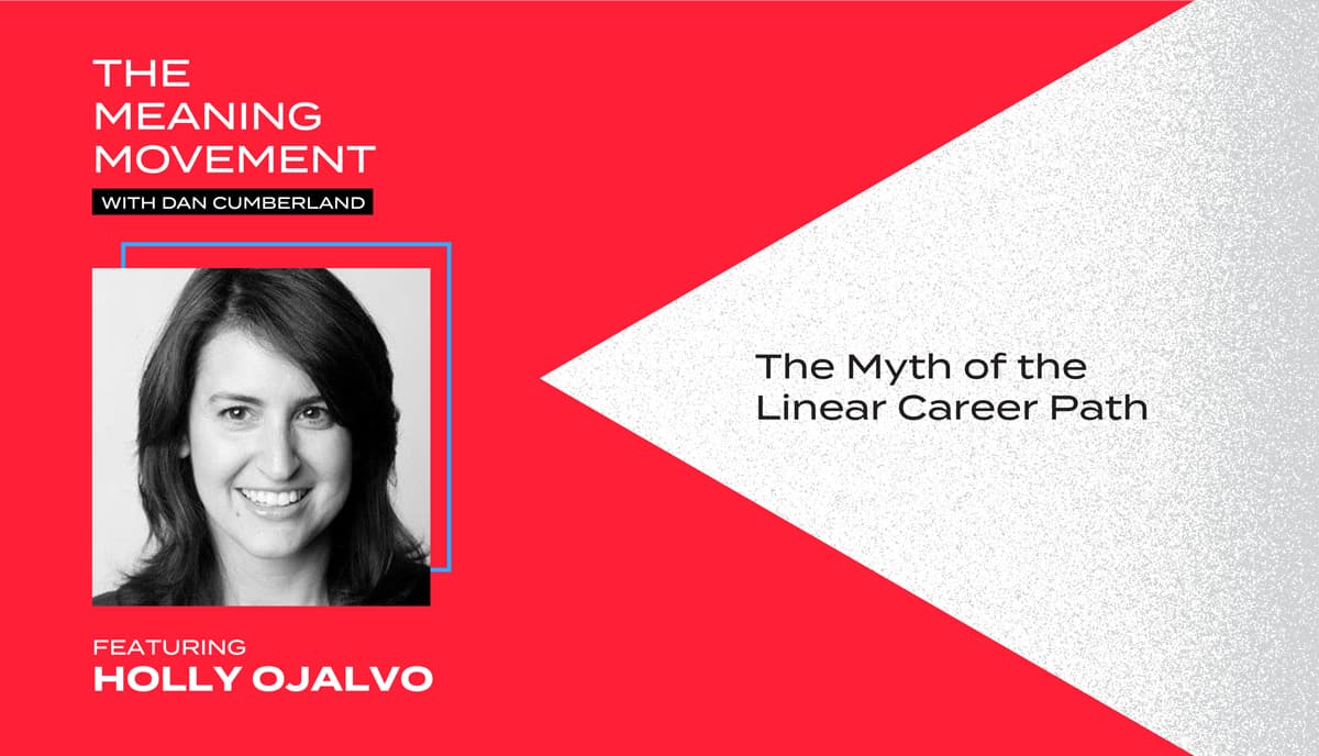 The Myth of the Linear Career Path with Holly Ojalvo
