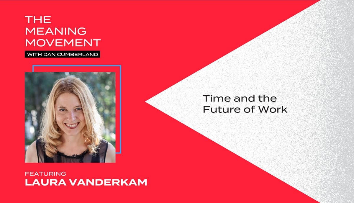 Time and the Future of Work with Laura Vanderkam