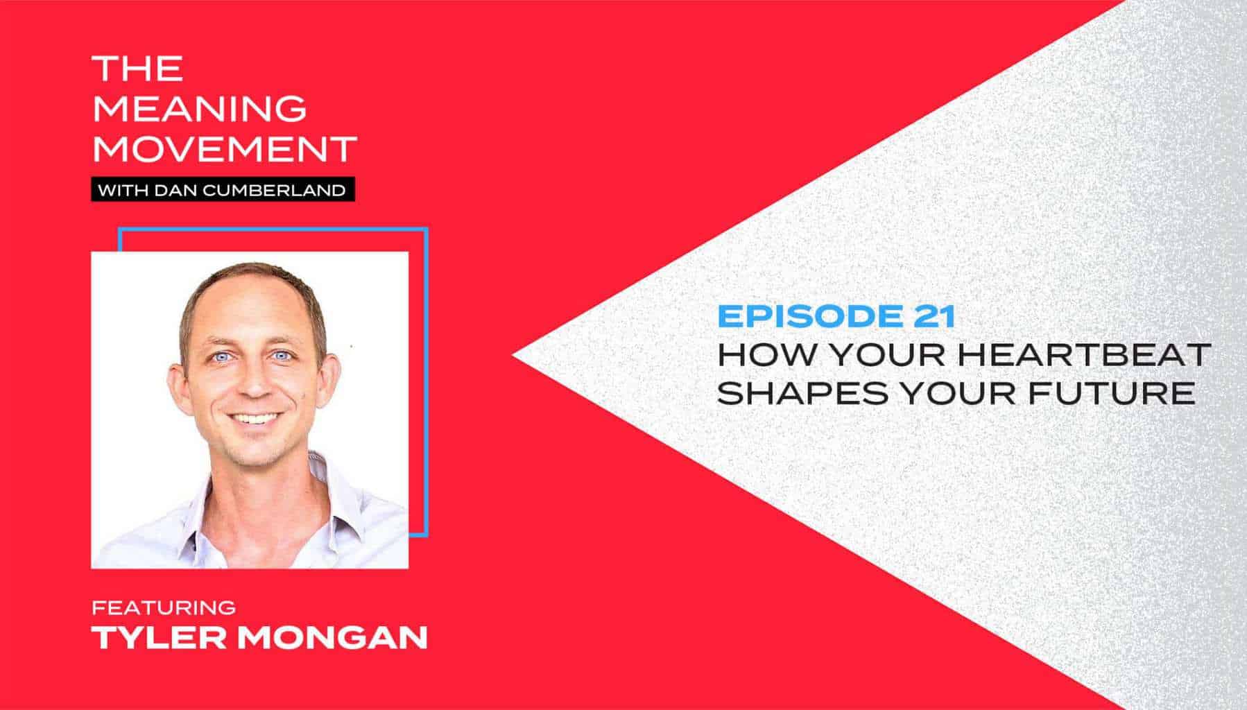 How Your Heartbeat Shapes Your Future with Tyler Mongan